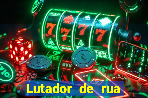 Lutador de rua filme completo dublado mega filmes